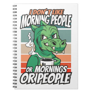 Caderno Espiral Não gosto de pessoas matinais ou manhãs ou pessoas