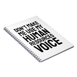 Caderno Espiral Não me faça usar minha voz de recursos humanos