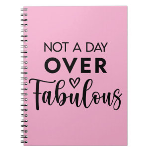 Caderno Espiral Não um Dia Mais que Fabuloso – Citação Divertida d