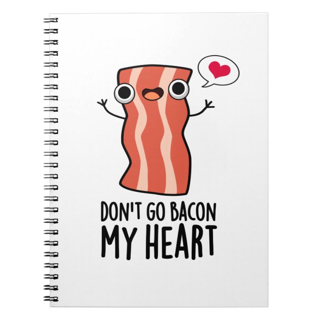 Caderno Espiral Não Vá Bacon Meu Coração Piada de Comida Engraçada (Frente)