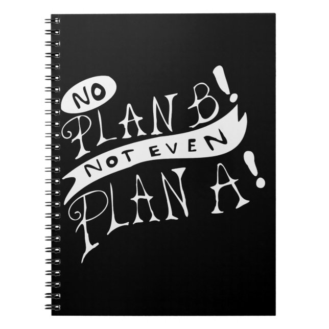 Caderno Espiral No Plan B Not Even Plan A (Frente)