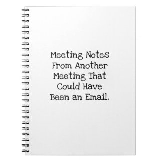Caderno Espiral Notas de Reunião Poderiam Ter Sido Email Engraçado