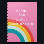 Caderno Espiral Notebook Funny Planner<br><div class="desc">Arte engraçada e colorida que diz: "Planos para o domínio mundial" para sua pessoa ocupada favorita.</div>