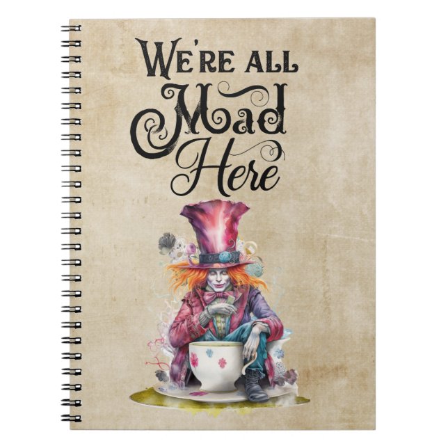 Caderno Espiral Notebook Mad Hatter Estamos todos loucos aqui (Frente)