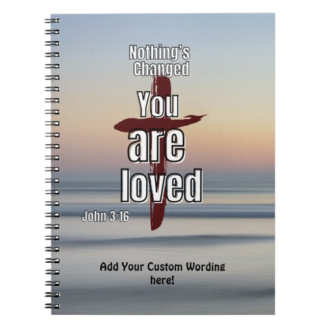 Caderno Espiral "Nothing's Changed, You are Loved" Journal (Frente)