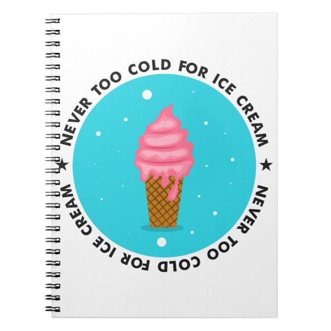 Caderno Espiral Nunca muito frio para Sorvete (Frente)