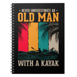 Caderno Espiral Nunca Subestime O Velho Com Kayak