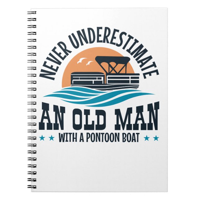 Caderno Espiral Nunca Subestime Um Velho Com Um Barco De Pontoon (Frente)
