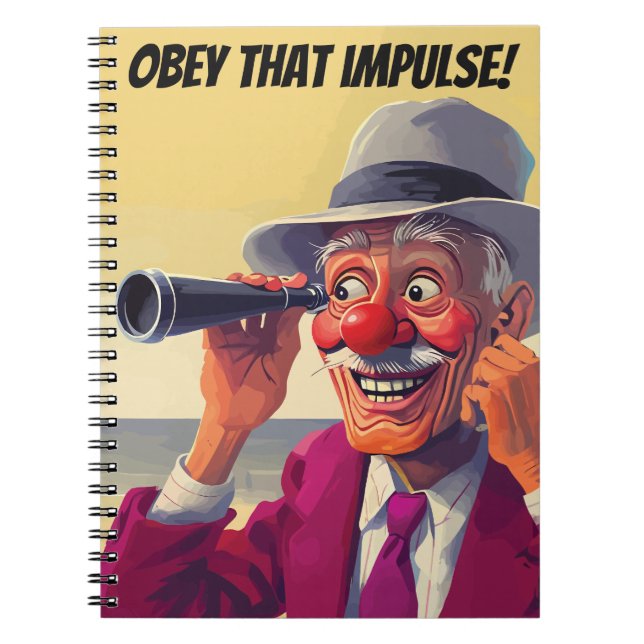 Caderno Espiral Obedeça ao Impulso, Velho com Espiruleto, Engraçad (Frente)