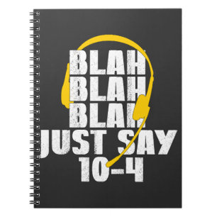 Caderno Espiral Operador de 911 Blá Blá Blá Apenas Diga 10-4