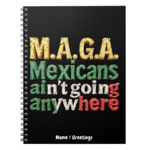 Caderno Espiral Orgulho M.A.G.A. Mexicanos Não Vão a Lugar Nenhum