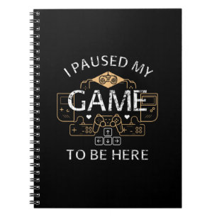 Caderno Espiral Parei Meu Jogo Para Estar Aqui