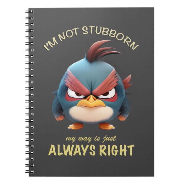 Caderno Espiral Pássaro, não sou teimoso, meu jeito é sempre certo (Frente)
