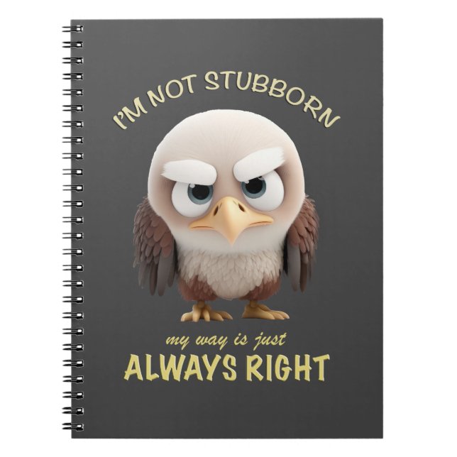 Caderno Espiral Pássaro, não sou teimoso, meu jeito é sempre certo (Frente)