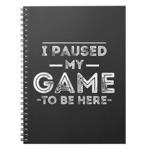 Caderno Espiral Pausei meu jogo para estar aqui diversão sarcástic