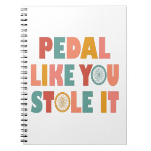 Caderno Espiral Pedal Como Se Você Roubasse - Ciclismo Engraçado