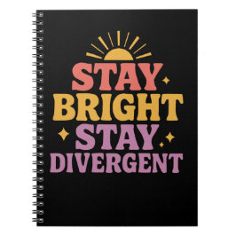 Caderno Espiral Permaneça Brilhante, Permaneça Divergente