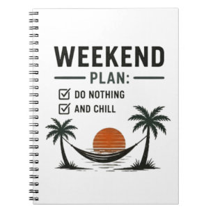 Caderno Espiral Plano de Fim de Semana Não Fazer Nada e Relaxar Di