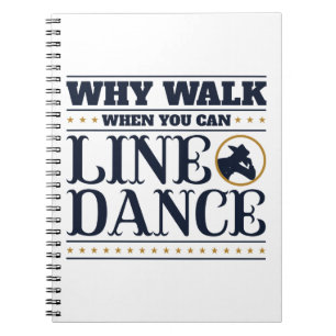 Caderno Espiral Por que caminhar quando você pode dançar em linha