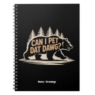 Caderno Espiral Posso Pet Dat Dawg? T-Shirt Engraçado Hiker Bear