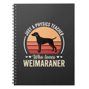 Caderno Espiral Professor de Física Amante do Cão Weimaraner