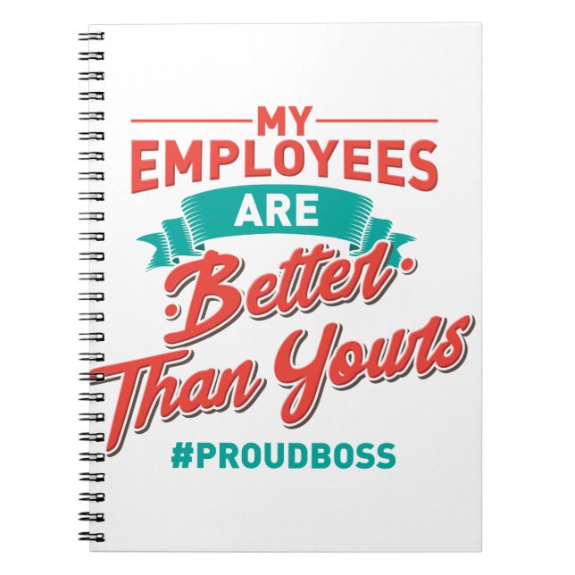 Caderno Espiral Proud Boss: My Employees Are Better Than Yours (Frente)