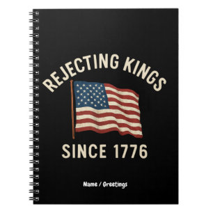 Caderno Espiral Rejeitando Reis desde 1776 Patriótico 4 de julho
