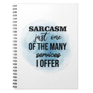 Caderno Espiral Sarcasmo é apenas um dos muitos serviços que eu