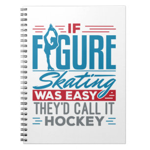 Caderno Espiral Se a Patinação Fácil, eles chamariam de Hockey
