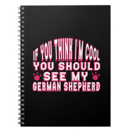Caderno Espiral Se acha que sou Legal, veja meu German shepherd