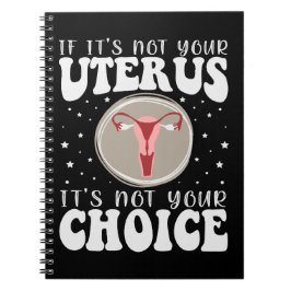 Caderno Espiral Se não é seu útero, não é sua escolha