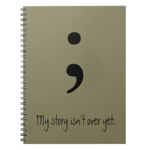 Caderno Espiral Semicolon / Minha história ainda não acabou;