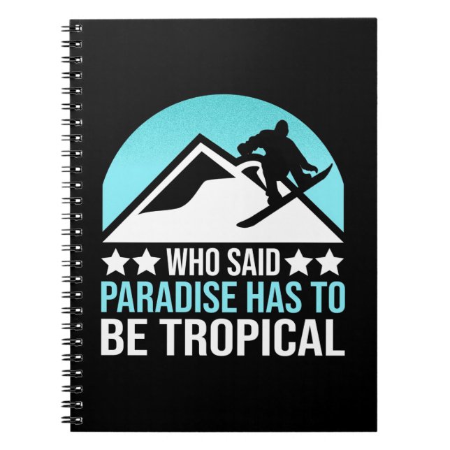 Caderno Espiral Snowboard Paradise Tem Que Ser Tropical (Frente)