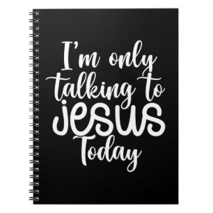 Caderno Espiral Só estou falando com Jesus hoje Engraçado Dizer C
