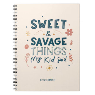Caderno Espiral Sweet & Savage Things My Kid Said Quote