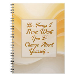 Caderno Espiral The Things I Never Want You to Change