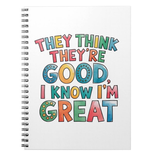 Caderno Espiral They think they're good I know I'm great (Frente)