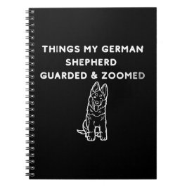Caderno Espiral Things My German Shepherd Guarded & Zoomed
