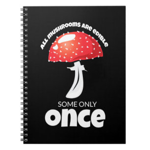 Caderno Espiral Todos Os Cogumelos São Comestíveis Algumas Apenas