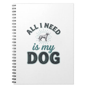 Caderno Espiral Tudo o que preciso é do meu cachorro Gravura Vinta