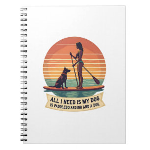 Caderno Espiral Tudo o que Preciso é Meu Cachorro e Paddleboarding