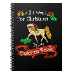 Caderno Espiral Tudo O Que Quero Para O Natal É Um Livro Do Unicór