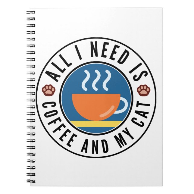 Caderno Espiral Tudo Que Eu Preciso É Café E Meu Gato (Frente)