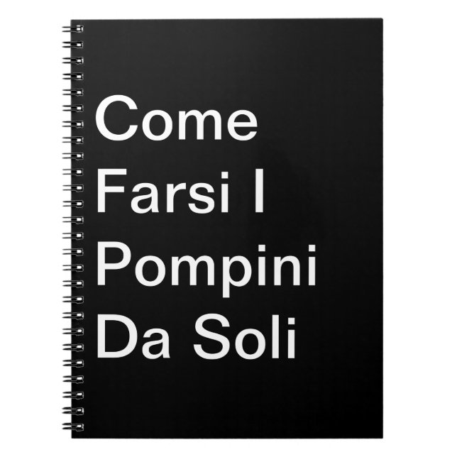 Caderno Espiral Venha Farsi I Pompini Da Soli: Taccuino (Frente)