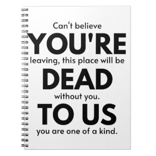 Caderno Espiral Você é Morto de nós, Colega de Trabalho Deixando P