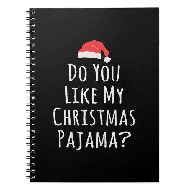 Caderno Espiral Você gosta do meu Pajama de Natal? (Frente)