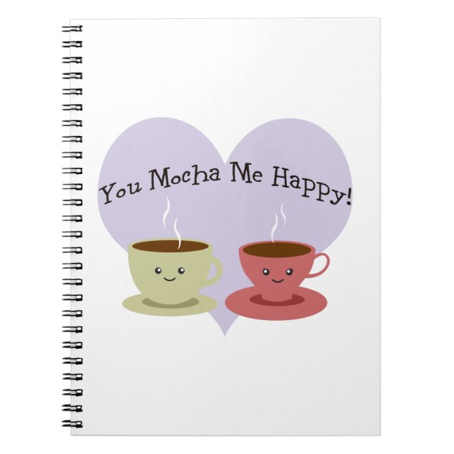 Caderno Espiral Você Me Deixa Feliz Com Mocha (Frente)