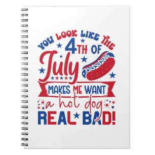 Caderno Espiral Você Parece Que O Dia 4 De Julho Me Faz Querer Um