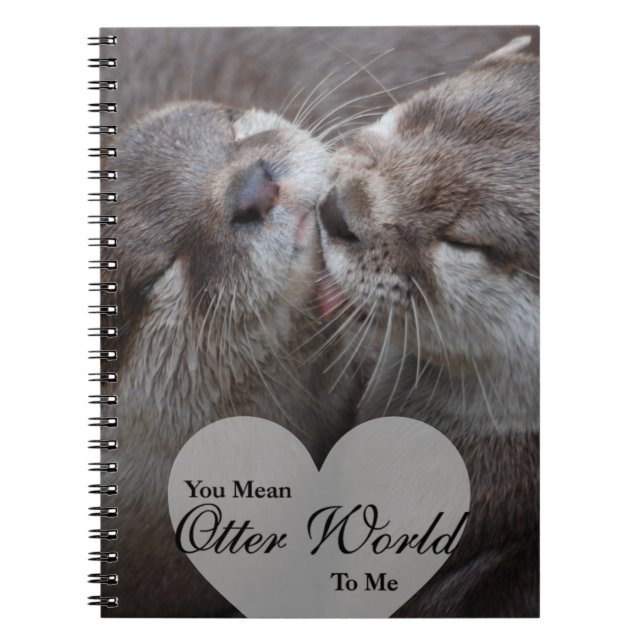 Caderno Espiral Você Quer Dizer Mundo Mais Longo Para Mim, Otters  (Frente)