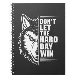 Caderno Espiral Wolf Don't Let The Hard Day Win Quote Art